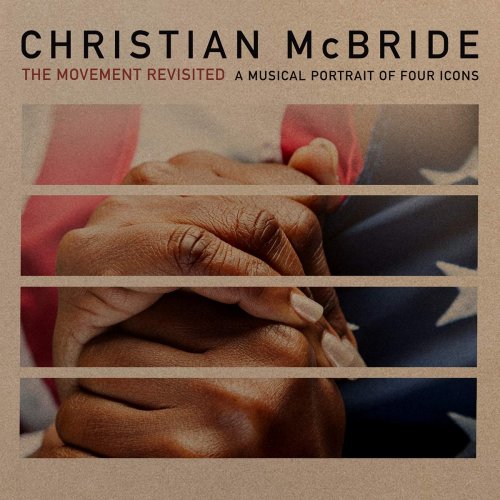 Christian Mcbride - The Movement Revisited: A Musical Portrait Of Four Icons (2020) [Hi-Res]