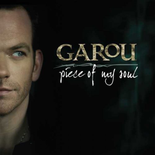 Garou - Piece Of My Soul (2008)