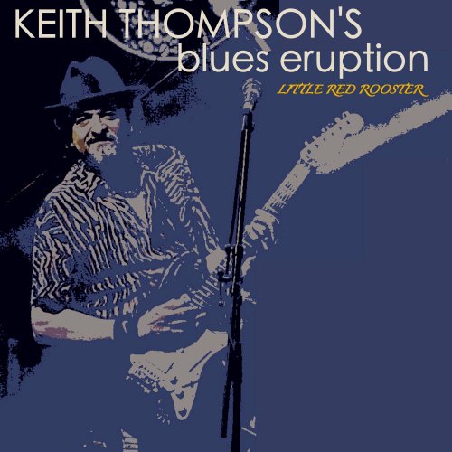 Keith Thompson - Keith Thompson's Blues Eruption; Little Red Rooster (2020) [Hi-Res]