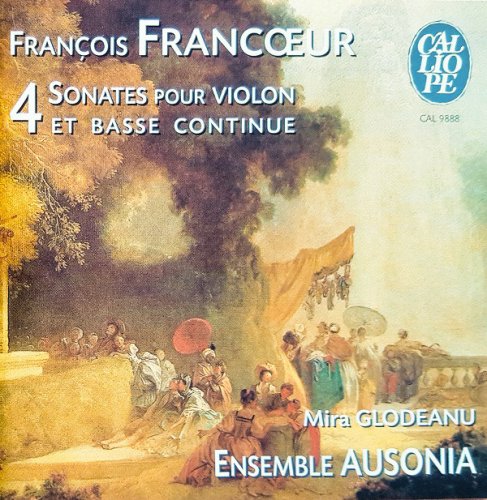 Mira Glodeanu, Sophie Watillon, Ensemble Ausonia - Francoeur: 4 Sonates pour violon et basse continue (2002)
