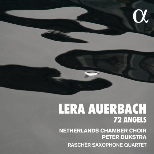 Netherlands Chamber Choir, Raschèr Saxophone Quartet & Peter Dijkstra - Auerbach: 72 Angels (2020) [Hi-Res]