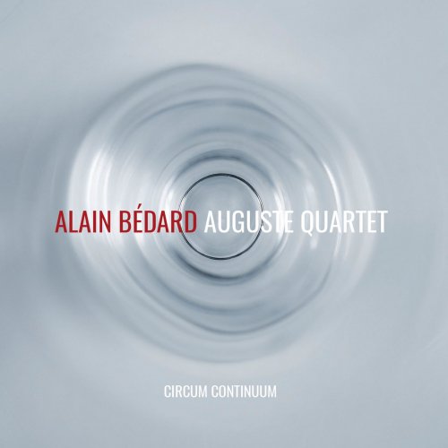 Alain Bédard Auguste Quartet - Circum continuum (2016)