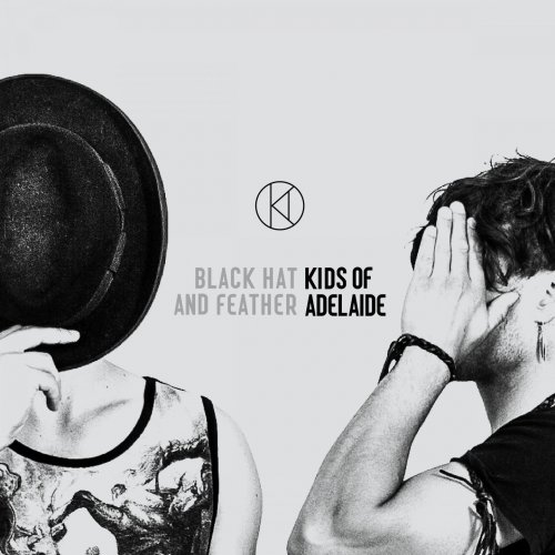Kids Of Adelaide - Black Hat and Feather (2016)