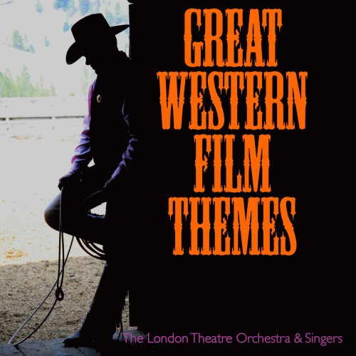 The London Theatre Orchestra and Singers - Great Western Film Themes (2020)