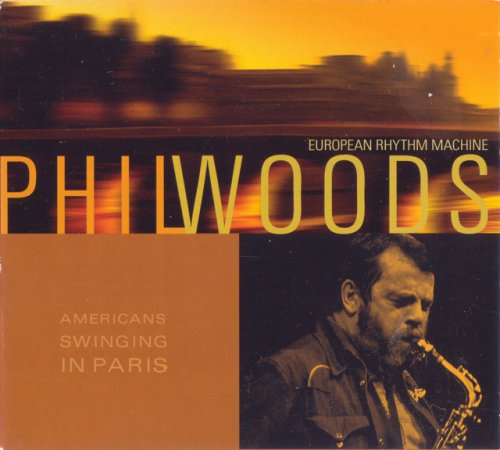 Phil Woods ‎-  European Rhythm Machine (2002) FLAC