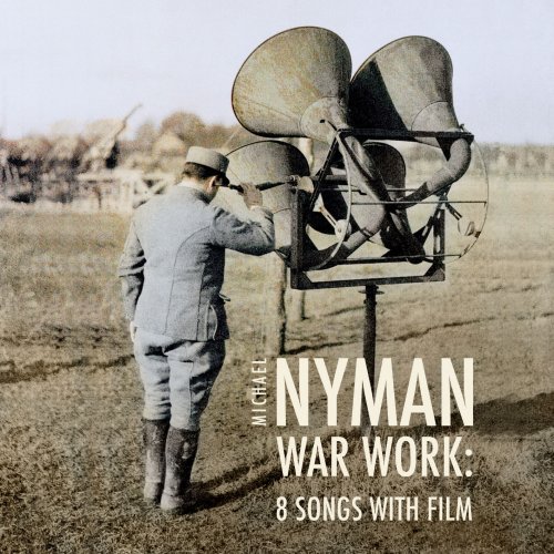 Michael Nyman & Michael Nyman Band - War Work: Eight Songs With Film (Original Score) (2015)