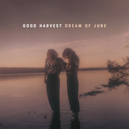 Good Harvest - Dream of June (2020) [Hi-Res]