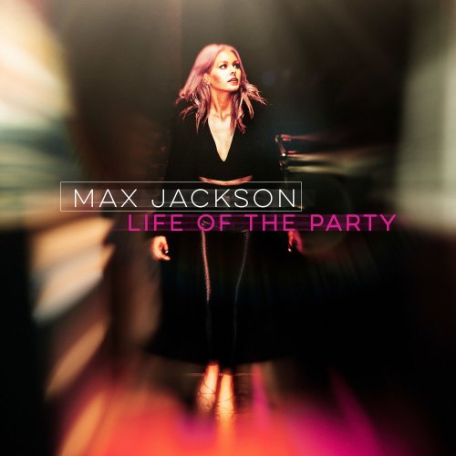 Max Jackson - Life of the Party (2020)