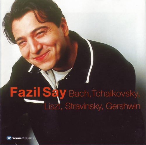 Fazil Say - Bach, Tchaikovsky, Liszt, Stravinsky Gershwin (2007)