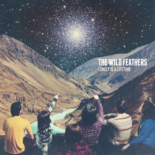 The Wild Feathers - Lonely Is A Lifetime (2016) [Hi-Res]