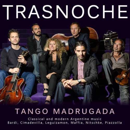 Trasnoche feat. Santiago Cimadevilla, Ebred Reijnen, Elliot Muusses, Mark Wyman, Virgilio Monti & Beatriz Aguiar - Tango Madrugada (2020) [Hi-Res]