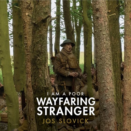 Jos Slovick - I Am a Poor Wayfaring Stranger (from the film 1917) (2020) [Hi-Res]