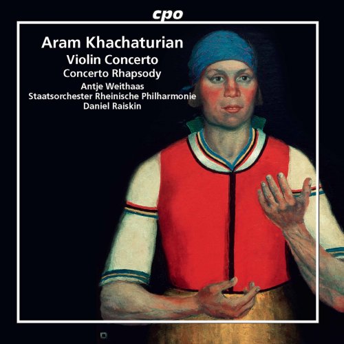 Antje Weithaas, Staatsorchester Rheinische Philharmonie feat. Daniel Raiskin - Khachaturian: Violin Concerto & Concerto Rhapsody (2020)