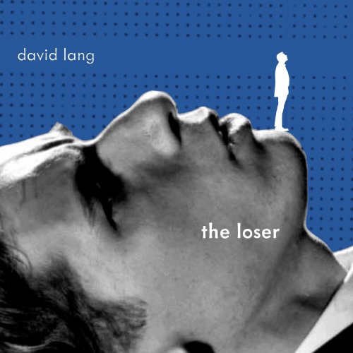 Conrad Tao, Rod Gilfry, Bang on a Can Opera Ensemble feat. Lesley Leighton - David Lang: The Loser (2020) [Hi-Res]