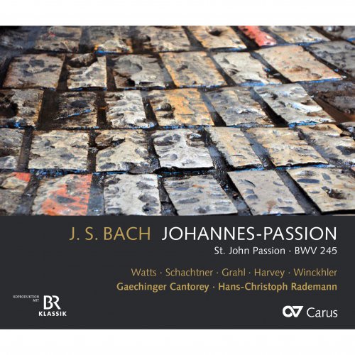 Gaechinger Cantorey feat. Hans-Christoph Rademann - J.S. Bach: Johannespassion, BWV 245 (1749 Version) (2020)