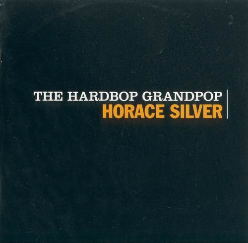 Horace Silver - The Hardbop Grandpop (1996)