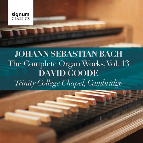 David Goode - Bach: Complete Organ Works, Vol. 13 (2020)