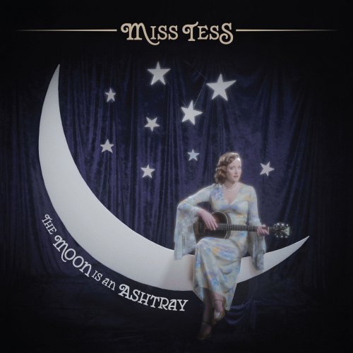 Miss Tess - The Moon Is an Ashtray (2020)