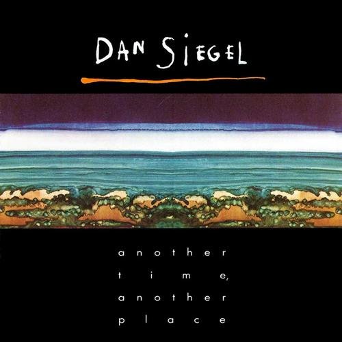 Dan Siegel - Another Time, Another Place (1984)