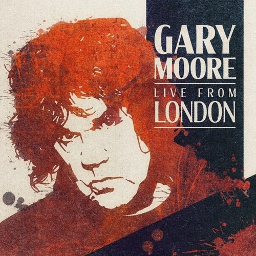 Gary Moore - Live From London (2020) [CD-Rip]