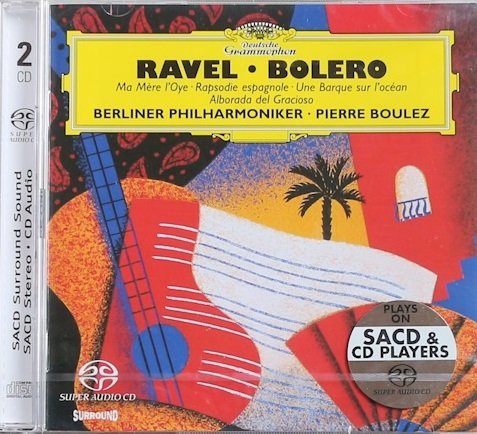 Pierre Boulez - Ravel: Bolero, Rapsodie Espagnole, Ma Mere L'Oye (1994) [2004 SACD]