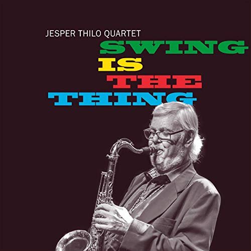 Jesper Thilo - Swing is the Thing (2020) Hi Res