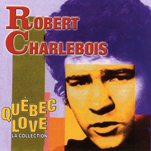 Robert Charlebois - Québec Love: la collection (2001)