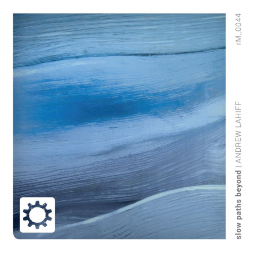 Andrew Lahiff - Slow Paths Beyond (2014) flac