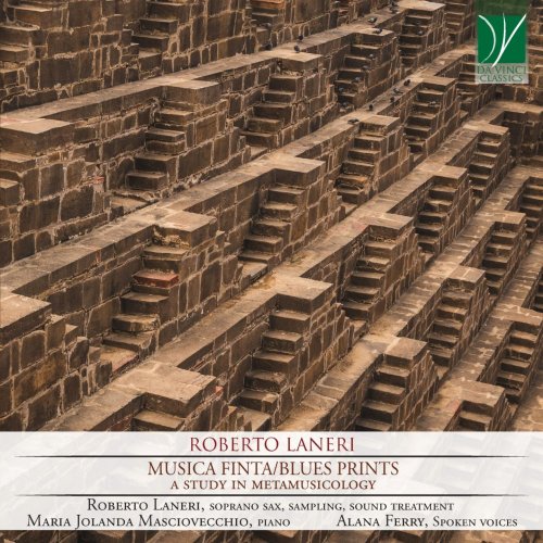 Roberto Laneri, Alana Ferry, Maria Jolanda Masciovecchio - Roberto Laneri - Musica Finta / Bluesprints (A Study in Metamusicology) (2020)