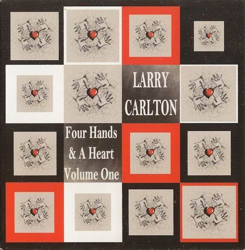 Larry Carlton - Four Hands & A Heart Volume One (2012)