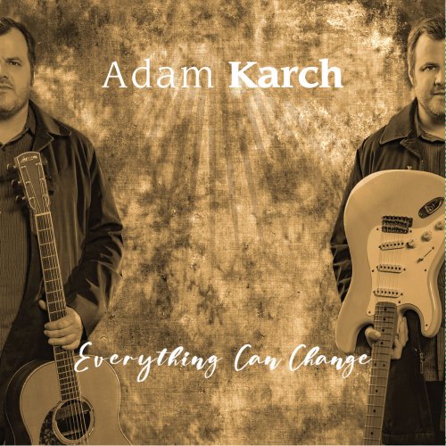 Adam Karch - Everything Can Change (2020)