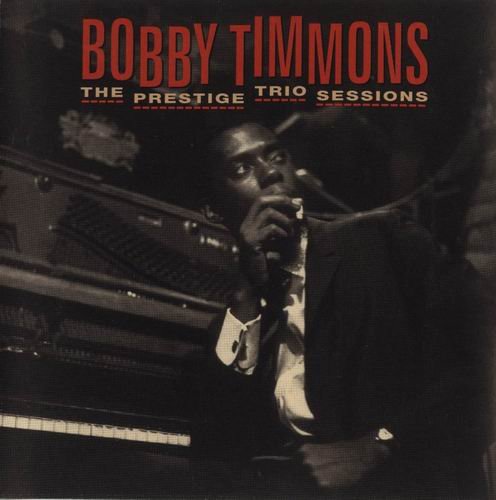 Bobby Timmons - The Prestige Trio Sessions (2003)