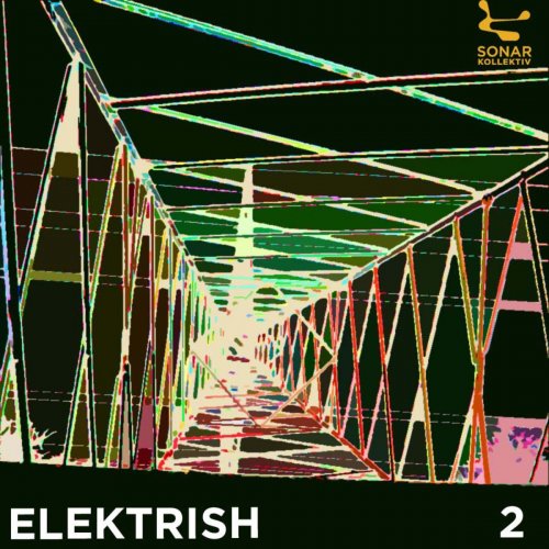 VA - Sonar Kollektiv: Elektrish Vol. 2 (2004/2012) flac