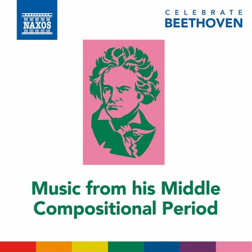 Various Artists - Celebrate Beethoven: Music from His Middle Compositional Period (2020)