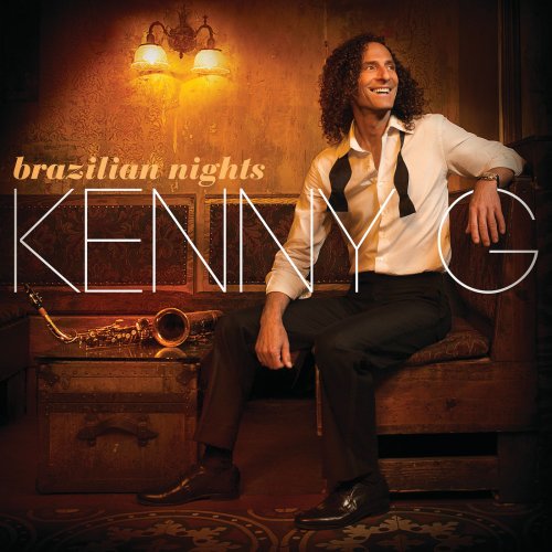 Kenny G - Brazilian Nights (Deluxe Edition) (2015) [Hi-Res]