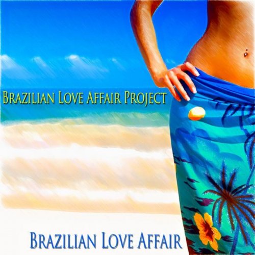 Brazilian Love Affair Project - Brazilian Love Affair (2015)