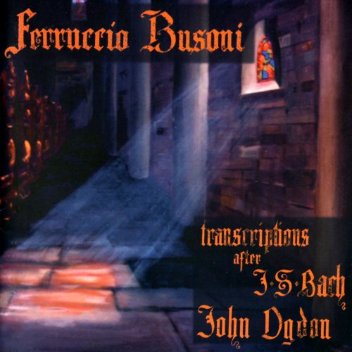 John Ogdon - Ferruccio Busoni: Transcriptions for Piano after J.S. Bach (2020)
