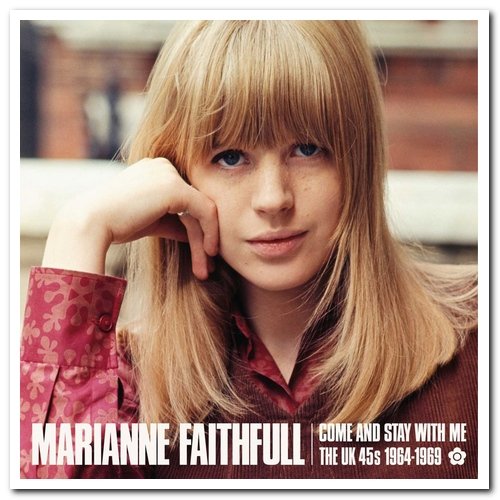 Marianne Faithfull - Come And Stay With Me - The UK 45s 1964-1969 (2018)