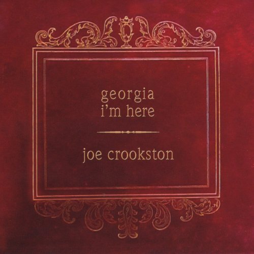 Joe Crookston - Georgia I'm Here (2014)