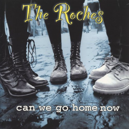 The Roches - Can We Go Home Now (1995)