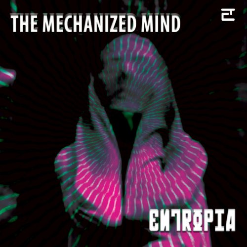 Entropia - The Mechanized Mind (2020)