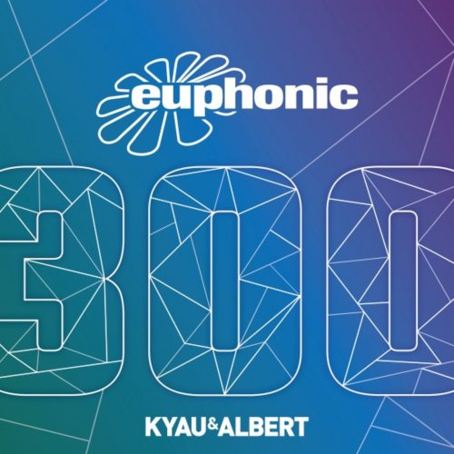 Kyau & Albert - Euphonic 300 (2019)