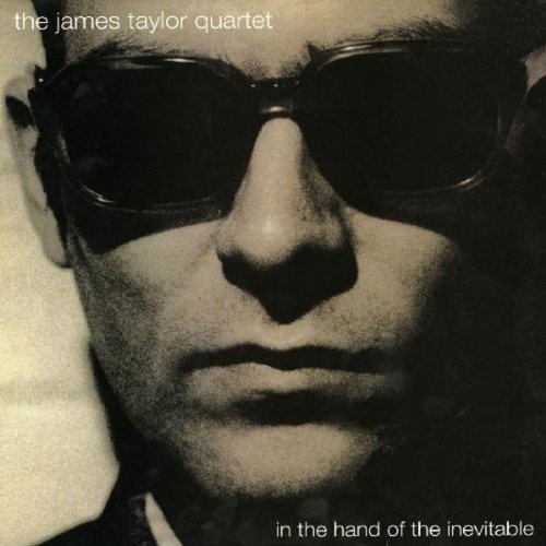 The James Taylor Quartet - In The Hand Of The Inevitable (2013)