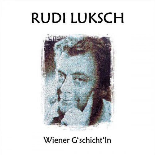 Rudi Luksch - Wiener G’schicht’ln (1998/2020)