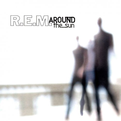 R.E.M. - Around The Sun (2004/2005) [Hi-Res]