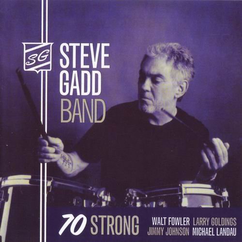 Steve Gadd Band - 70 Strong (2015) CD Rip