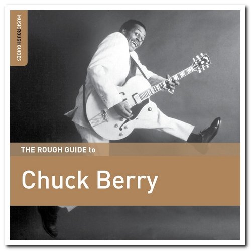 Chuck Berry - The Rough Guide To Chuck Berry (2018)