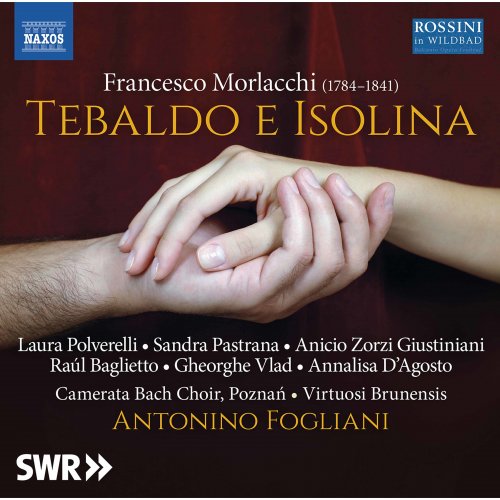 Canerata Bach Choir Pozsan, Virtuosi Brunensis & Antonino Fogliani - Morlacchi: Tebaldo e Isolina (Revised 1825 Version) [Live] (2020) [Hi-Res]