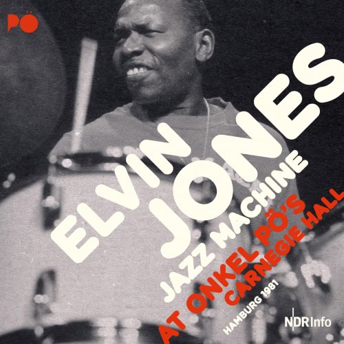 Elvin Jones Jazz Machine - At Onkel Pö´s Carnegie Hall, Hamburg 1981 (Remastered) (2020) [Hi-Res]