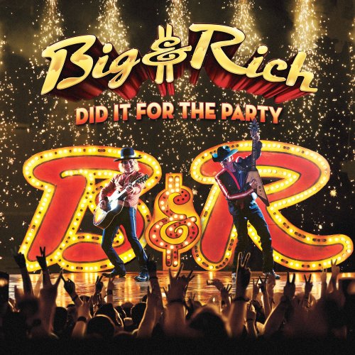 Big & Rich - Did It for the Party (2017) [Hi-Res]